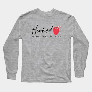 Hooked on Holiday Movies Long Sleeve T-Shirt